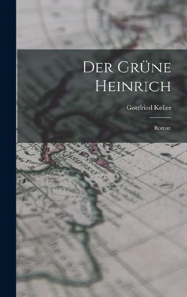 Der Grüne Heinrich: Roman