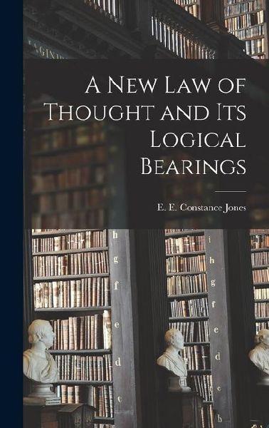 A New Law of Thought and Its Logical Bearings