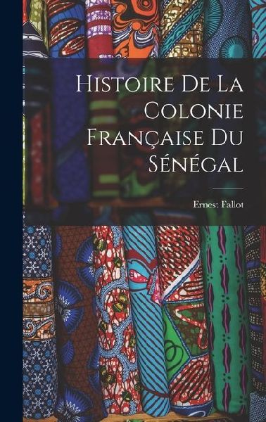 Histoire de la Colonie Française du Sénégal