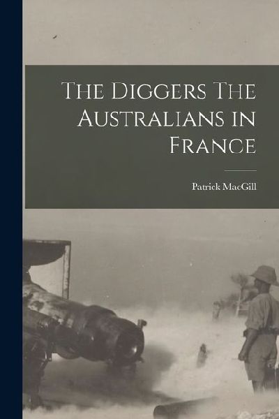 The Diggers The Australians in France