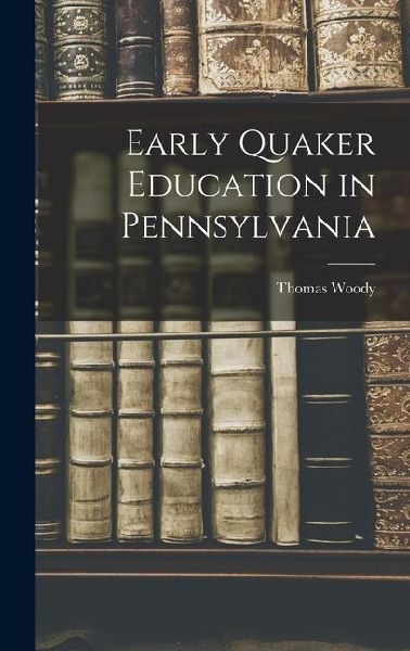 Early Quaker Education in Pennsylvania