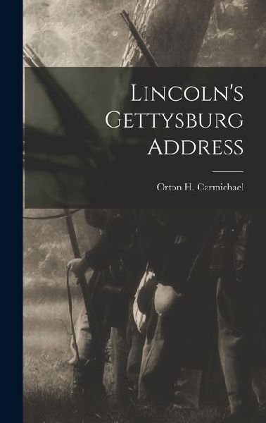 Lincolns Gettysburg Address