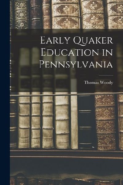 Early Quaker Education in Pennsylvania