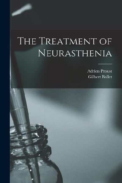 The Treatment of Neurasthenia