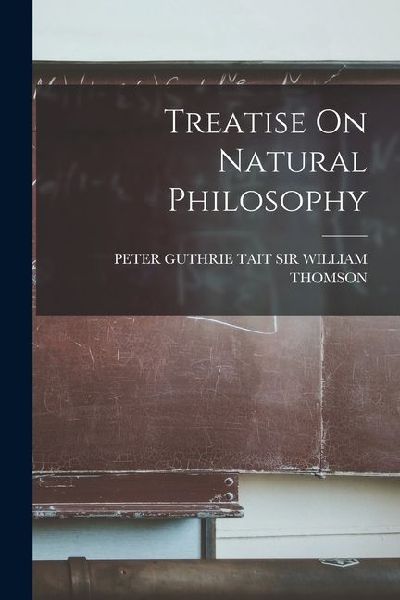 Treatise On Natural Philosophy