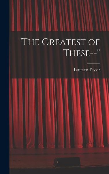 The Greatest of These--