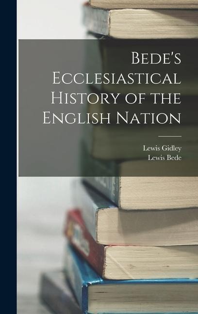 Bedes Ecclesiastical History of the English Nation