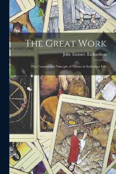 The Great Work: The Constructive Principle of Nature in Individual Life