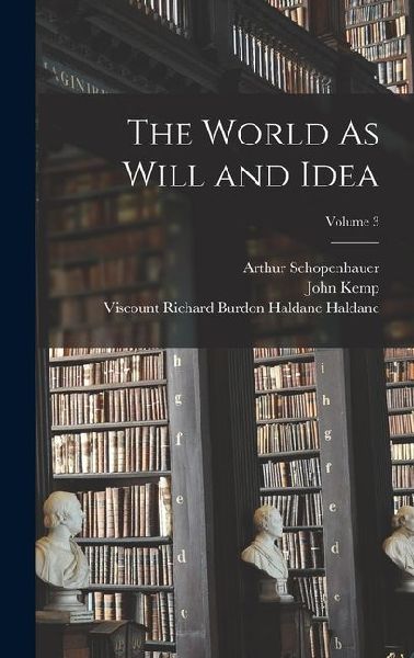 The World As Will and Idea; Volume 3