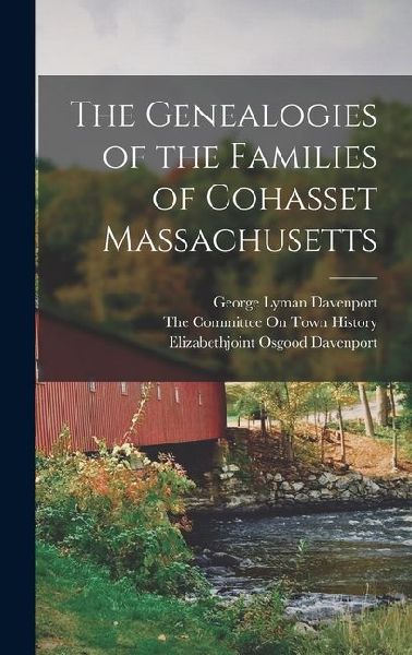 The Genealogies of the Families of Cohasset Massachusetts