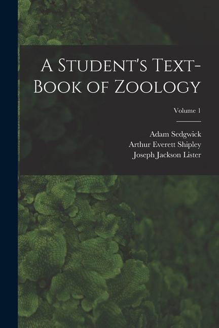 A Students Text-Book of Zoology; Volume 1