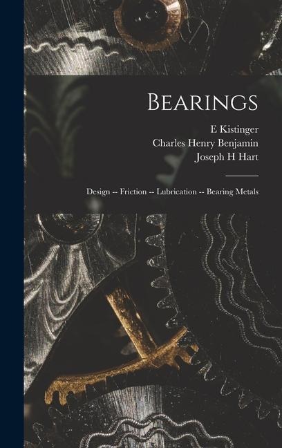 Bearings; Design -- Friction -- Lubrication -- Bearing Metals