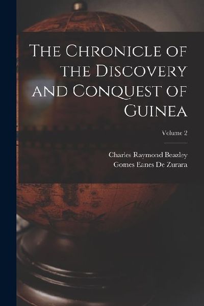 The Chronicle of the Discovery and Conquest of Guinea; Volume 2