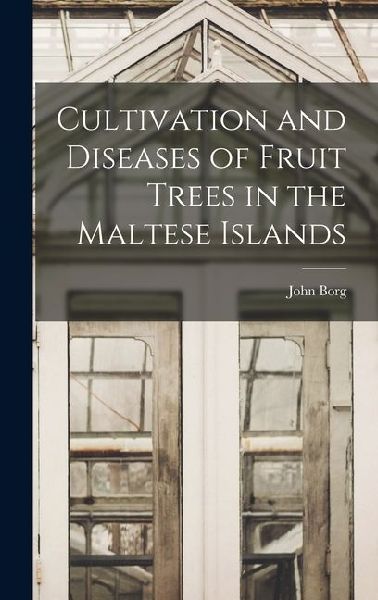 Cultivation and Diseases of Fruit Trees in the Maltese Islands