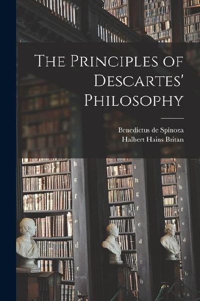 The Principles of Descartes Philosophy