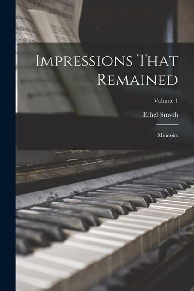 Impressions That Remained: Memoirs; Volume 1
