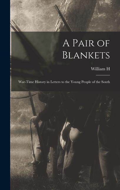 A Pair of Blankets; War-time History in Letters to the Young People of the South
