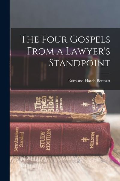 The Four Gospels From a Lawyer's Standpoint
