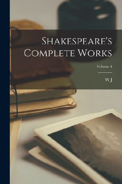 Shakespeare's Complete Works; Volume 4