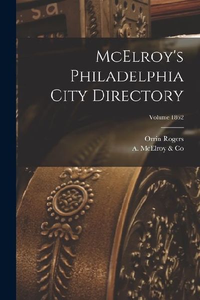 McElroy's Philadelphia City Directory; Volume 1862
