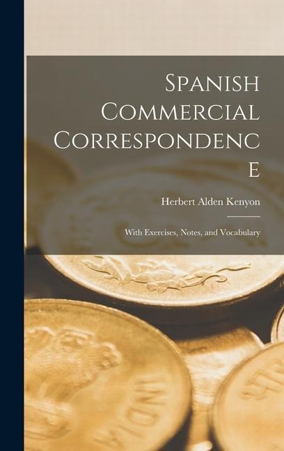 Spanish Commercial Correspondence: With Exercises, Notes, and Vocabulary