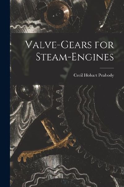 Valve-Gears for Steam-Engines