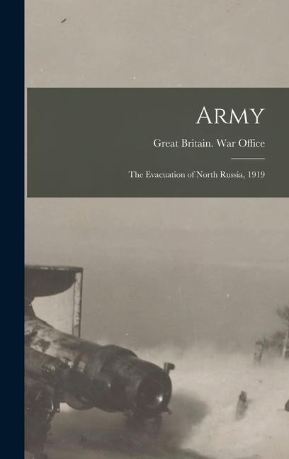 Army: The Evacuation of North Russia, 1919
