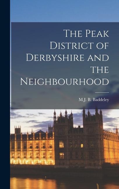 The Peak District of Derbyshire and the Neighbourhood