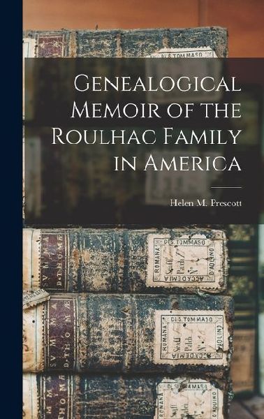 Genealogical Memoir of the Roulhac Family in America