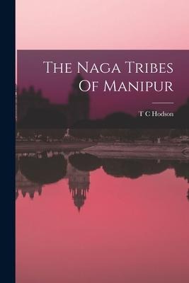 The Naga Tribes Of Manipur