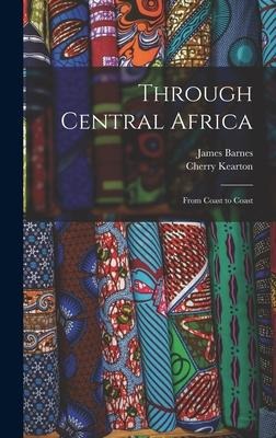 Through Central Africa: From Coast to Coast