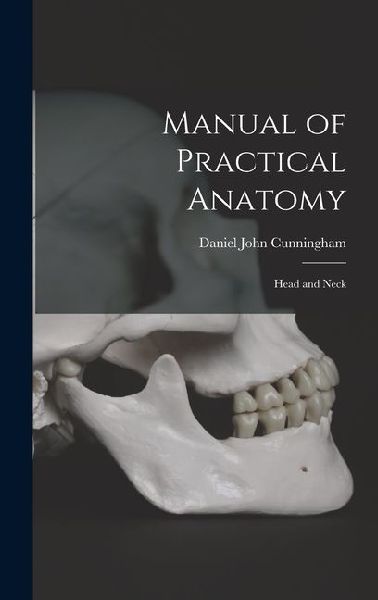 Manual of Practical Anatomy: Head and Neck