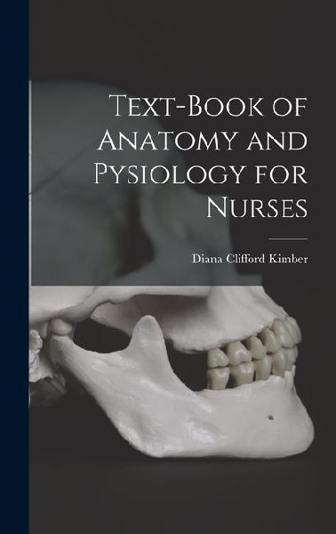 Text-Book of Anatomy and Pysiology for Nurses