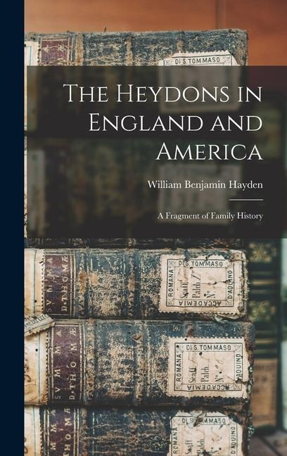 The Heydons in England and America: A Fragment of Family History