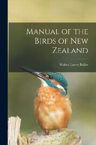 Manual of the Birds of New Zealand