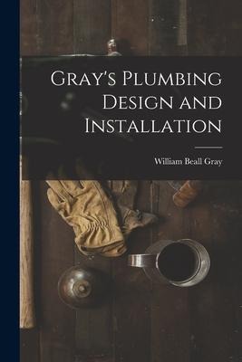 Grays Plumbing Design and Installation
