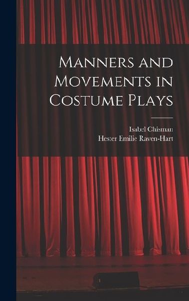 Manners and Movements in Costume Plays