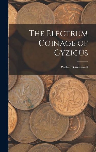 The Electrum Coinage of Cyzicus