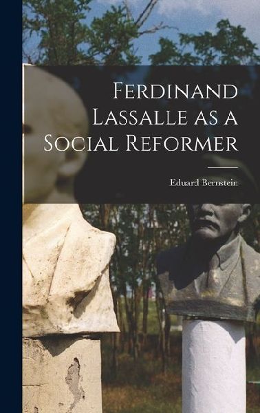 Ferdinand Lassalle as a Social Reformer