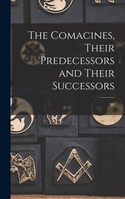 The Comacines, Their Predecessors and Their Successors