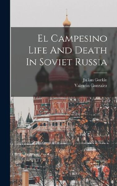 El Campesino Life And Death In Soviet Russia