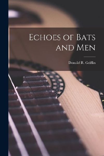 Echoes of Bats and Men