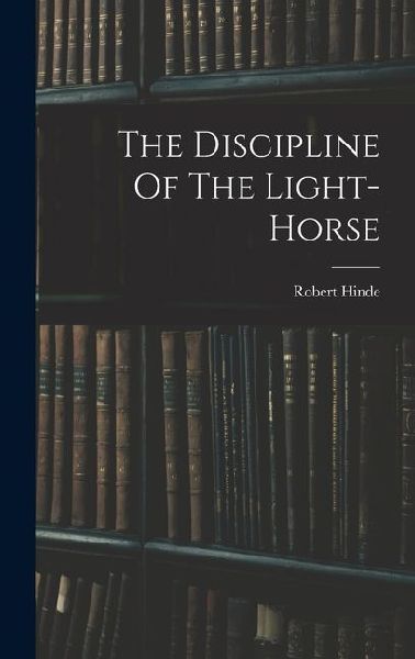 The Discipline Of The Light-horse
