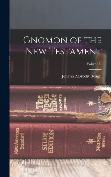 Gnomon of the New Testament; Volume II