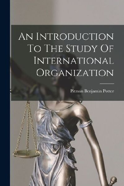 An Introduction To The Study Of International Organization