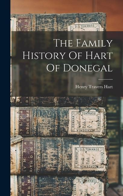 The Family History Of Hart Of Donegal