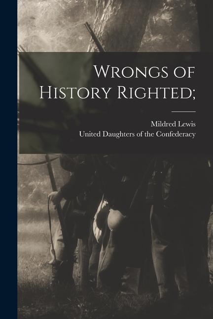 Wrongs of History Righted;