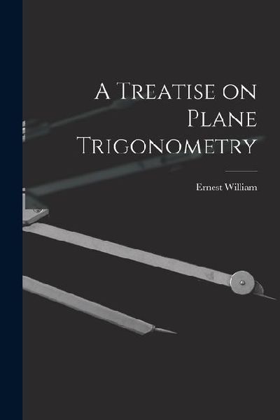 A Treatise on Plane Trigonometry