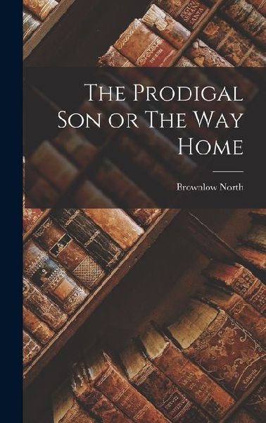 The Prodigal Son or The Way Home
