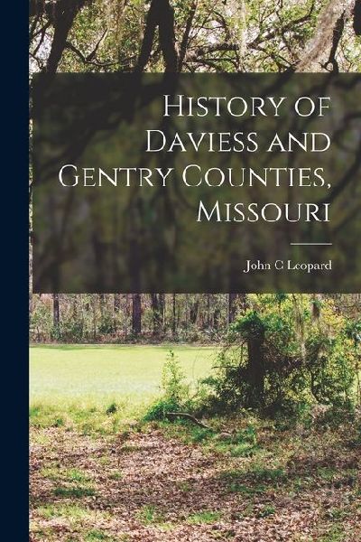 History of Daviess and Gentry Counties, Missouri
